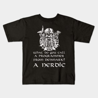What Do You Call A Programmer From Denmark? A Nerdic. Kids T-Shirt